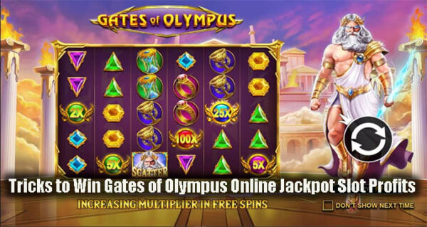 Tricks to Win Gates of Olympus Online Jackpot Slot Profits
